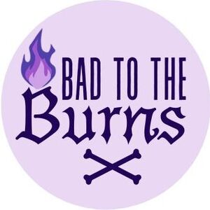 Bad to the Burns